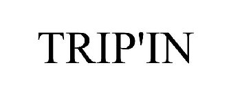 TRIP'IN