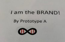 I AM THE BRAND! BY PROTOTYPE A