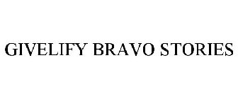 GIVELIFY BRAVO STORIES