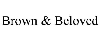 BROWN & BELOVED