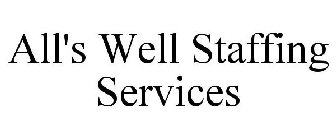 ALL'S WELL STAFFING SERVICES