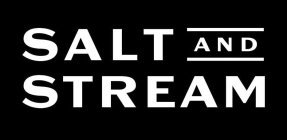 SALT AND STREAM