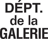 DÉPT. DE LA GALERIE