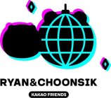 RYAN&CHOONSIK KAKAO FRIENDS