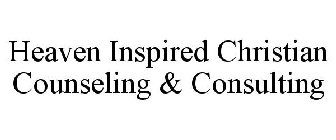 HEAVEN INSPIRED CHRISTIAN COUNSELING & CONSULTING