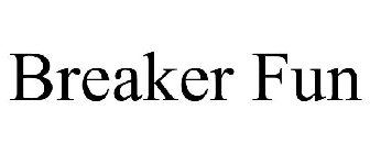 BREAKER FUN