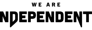 WE ARE NDEPENDENT