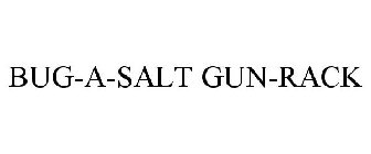 BUG-A-SALT GUN-RACK