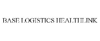 BASE LOGISTICS HEALTHLINK
