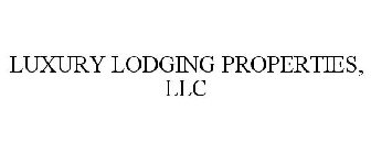 LUXURY LODGING PROPERTIES, LLC
