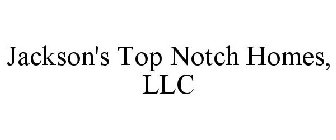 JACKSON'S TOP NOTCH HOMES, LLC