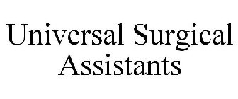 UNIVERSAL SURGICAL ASSISTANTS