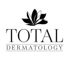 TOTAL DERMATOLOGY