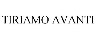 TIRIAMO AVANTI
