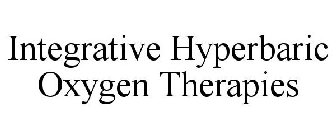 INTEGRATIVE HYPERBARIC OXYGEN THERAPIES