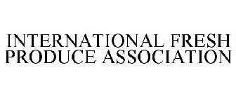 INTERNATIONAL FRESH PRODUCE ASSOCIATION