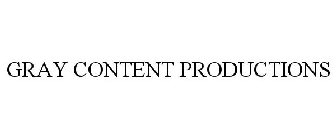 GRAY CONTENT PRODUCTIONS