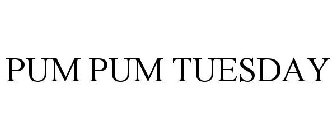 PUM PUM TUESDAY