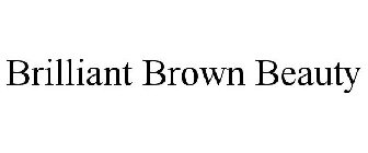 BRILLIANT BROWN BEAUTY