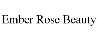 EMBER ROSE BEAUTY