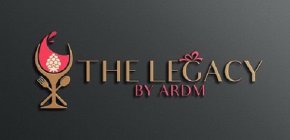 THE LEGACY BY ARDM