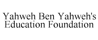 YAHWEH BEN YAHWEH'S EDUCATION FOUNDATION