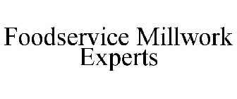 FOODSERVICE MILLWORK EXPERTS