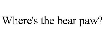 WHERE'S THE BEAR PAW?