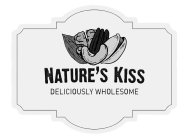 NATURE'S KISS DELICIOUSLY WHOLESOME