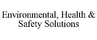 ENVIRONMENTAL, HEALTH & SAFETY SOLUTIONS, INC.