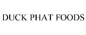 DUCK PHAT FOODS