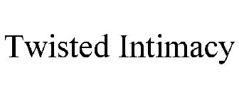 TWISTED INTIMACY