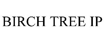 BIRCH TREE IP