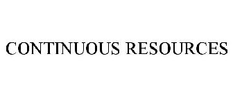 CONTINUOUS RESOURCES
