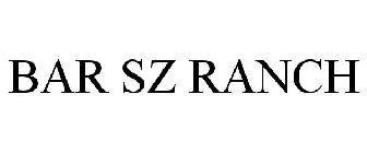 BAR SZ RANCH