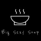 BIG SEXY SOUP
