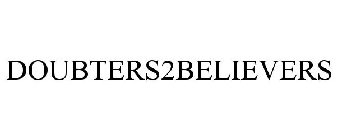 DOUBTERS 2 BELIEVERS