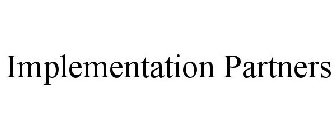 IMPLEMENTATION PARTNERS