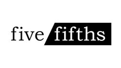 FIVE FIFTHS