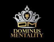DM DOMINUS MENTALITY