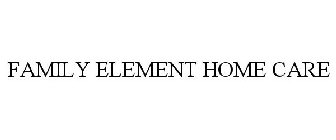 FAMILY ELEMENT HOME CARE