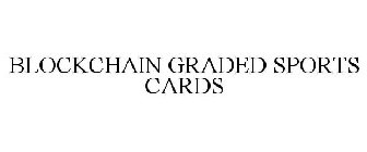 BLOCKCHAIN GRADED SPORTS CARDS