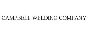 CAMPBELL WELDING COMPANY