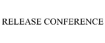 RELEASE CONFERENCE
