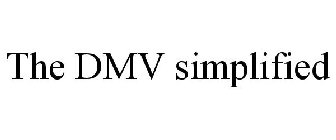 THE DMV SIMPLIFIED