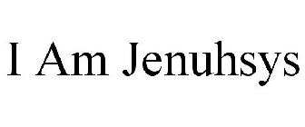 I AM JENUHSYS
