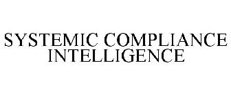 SYSTEMIC COMPLIANCE INTELLIGENCE