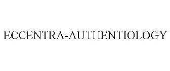 ECCENTRA-AUTHENTIOLOGY