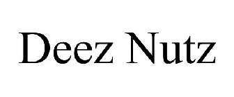 DEEZ NUTZ