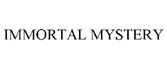 IMMORTAL MYSTERY